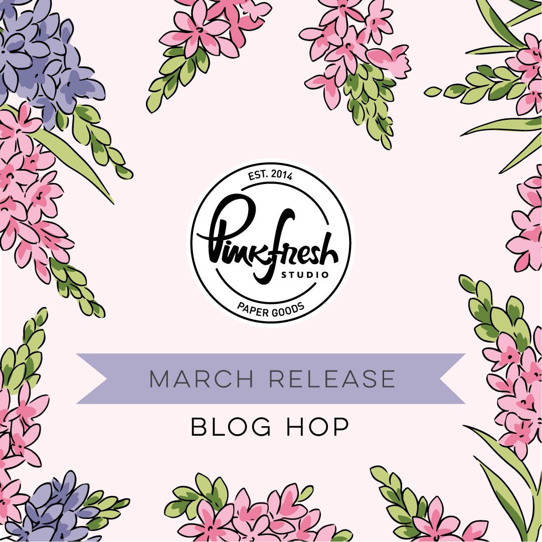 Pinkfresh Studio March 2023 Release Blog Hop